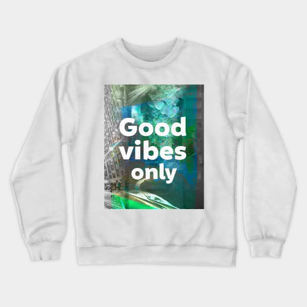 Good Vibes green Crewneck Sweatshirt by Woohoo